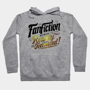 Fanfiction Because reality is overrated Hoodie